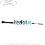 Antena audio 275 mm Ford Grand C-Max 2011-2015 1.6 Ti 125 cp PNDA, PNDD benzina