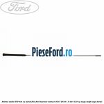 Antena audio 550 mm cu surub filet Ford Tourneo Connect 2013-2018 1.5 TDCi 120 cp XWGA, XWGB, XWGC diesel