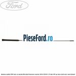 Antena audio 550 mm cu surub filet Ford Tourneo Courier 2014-2018 1.5 TDCi 95 cp XVCA, XVCB, XVCC, XVCD diesel
