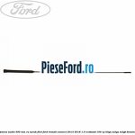Antena audio 550 mm cu surub filet Ford Transit Connect 2013-2018 1.0 EcoBoost 100 cp B3GA, M2GA, M2GB benzina