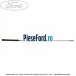 Antena audio 550 mm cu surub filet Ford Transit Connect 2013-2018 1.5 TDCi 75 cp XUGA diesel