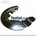 Aparatoare etrier fata dreapta Ford Transit Connect 2013-2018 1.0 EcoBoost 100 cp