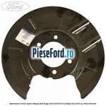 Aparatoare etrier spate stanga Ford Kuga 2016-2018 2.0 EcoBoost 4x4 242 cp