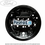 Aparatoare tambur dreapta Ford Ka plus 2016-2018 1.2 Ti-VCT 85 cp