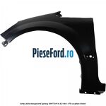 Aripa fata stanga Ford Galaxy 2007-2014 2.2 TDCi 175 cp