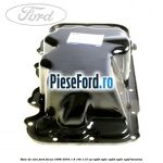 Baie de ulei Ford Focus 1998-2004 1.8 16V 115 cp EYDB, EYDC, EYDD, EYDE, EYDF benzina