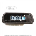 Baie de ulei Ford Transit Courier 2014-2018 1.5 TDCi 95 cp