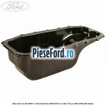 Baie ulei an 09/2008-11/2010 Ford Ka 2009-2016 1.3 TDCi 75 cp
