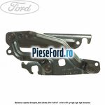 Balama capota dreapta Ford Fiesta 2013-2017 1.6 Ti 105 cp