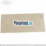 Banda adeviza aripa spate stanga LWB Ford Transit Connect 2013-2018 1.5 TDCi 100 cp