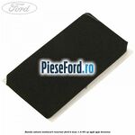 Banda adeziv antiscart rezervor Ford B-Max 1.4 90 cp