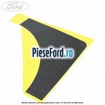 Banda adeziva colt usa spate Ford B-Max 1.6 TDCi 95 cp