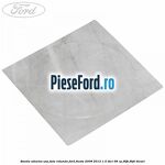 Banda adeziva usa fata rotunda Ford Fiesta 2008-2012 1.4 TDCi 68 cp