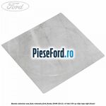 Banda adeziva usa fata rotunda Ford Fiesta 2008-2012 1.6 TDCi 95 cp