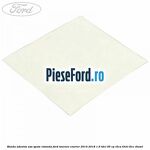 Banda adeziva usa spate rotunda Ford Tourneo Courier 2014-2018 1.6 TDCi 95 cp