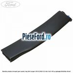 Bandou plafon dreapta spre spate RAP Ford Ranger 2016-2020 2.2 TDCi 4x4 160 cp