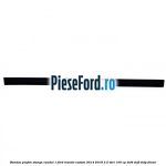 Bandou plafon stanga randul 1 Ford Transit Custom 2014-2018 2.2 TDCi 100 cp