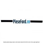 Bandou plafon stanga randul 1 Ford Transit Custom 2014-2018 2.2 TDCi 125 cp