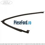 Bandou usa fata stanga interior superior Ford Kuga 2013-2016 1.5 EcoBoost 4x4 182 cp