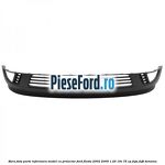 Bara fata parte inferioara model cu proiector Ford Fiesta 2002-2005 1.25 16V 75 cp