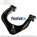 Bascula fata dreapta superioara Ford Ranger 2012-2015 3.2 TDCi 4x4 200 cp ENSA, SA2R, SA2S, SA2W, SAFA diesel
