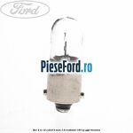 Bec 4 W 12 V Ford B-Max 1.0 EcoBoost 140 cp YYJC benzina