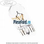 Bec iluminare lampa torpedou 12 V 2CP Ford B-Max 1.5 TDCi 95 cp