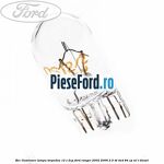 Bec iluminare lampa torpedou 12 V 2CP Ford Ranger 2002-2006 2.5 TD 4x4 84 cp