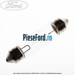 Bec lampa interior Ford Ka 2009-2016 1.2 69 cp