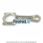 Biela piston Ford Focus 2008-2011 2.0 TDCi 136 cp