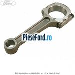 Biela piston Ford Focus 2014-2018 1.6 TDCi 115 cp T1DA, T1DB diesel