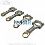Biela piston Ford Kuga 2016-2018 2.0 TDCi 150 cp