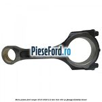 Biela piston Ford Ranger 2016-2020 2.2 TDCi 4x4 160 cp