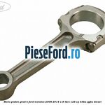Biela piston grad B Ford Mondeo 2008-2014 1.8 TDCi 125 cp