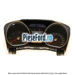 Bloc ceasuri bord 09/2009-03/2010 Ford Mondeo 2008-2014 2.2 TDCi 175 cp