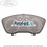 Bloc ceasuri bord cu optiune sistem navigatie Ford C-Max 2007-2011 1.8 122 cp