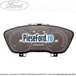 Bloc ceasuri bord cu proiector an 07/2006-04/2007 Ford Focus 2004-2007 1.6 TDCi 109 cp