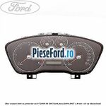 Bloc ceasuri bord cu proiector an 07/2006-04/2007 Ford Focus 2004-2007 1.8 TDCi 115 cp
