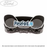 Bloc ceasuri bord echipare cu nivel 3 Ford Focus 2011-2014 1.6 TDCi ECOnetic 105 cp