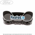 Bloc ceasuri bord echipare cu nivel 3 Ford Focus 2014-2018 2.0 TDCi 150 cp T7DA, T7DB diesel