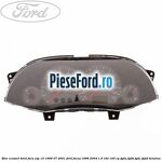 Bloc ceasuri bord fara ESP 10/1999-07/2001 Ford Focus 1998-2004 1.6 16V 100 cp FYDA, FYDB, FYDC, FYDD benzina