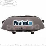 Bloc ceasuri bord fara ESP 10/1999-07/2001 Ford Focus 1998-2004 2.0 16V 131 cp EDDB, EDDC, EDDD, EDDF benzina