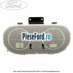 Bloc ceasuri bord Ford Fiesta 2002-2005 1.4 16V 80 cp