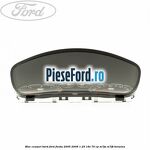 Bloc ceasuri bord Ford Fiesta 2005-2008 1.25 16V 70 cp
