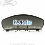 Bloc ceasuri bord Ford Fiesta 2005-2008 1.3 60 cp