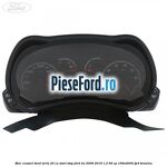 Bloc ceasuri bord seria 20 cu start stop Ford Ka 2009-2016 1.2 69 cp 169A4000, FP4 benzina