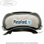 Bloc ceasuri bord seria 20 Ford Ka 2009-2016 1.3 TDCi 75 cp