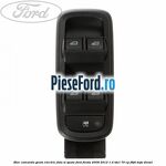 Bloc comanda geam electric fata si spate Ford Fiesta 2008-2012 1.4 TDCi 70 cp F6JD, KVJA diesel