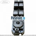 Bloc comanda geamuri electrice fata si spate an 03/2006-05/2007 Ford S-Max 2007-2014 2.0 145 cp