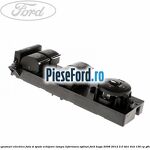 Bloc comanda geamuri electrice fata si spate echipare lampa inferioara oglinzi Ford Kuga 2008-2012 2.0 TDCi 4x4 136 cp